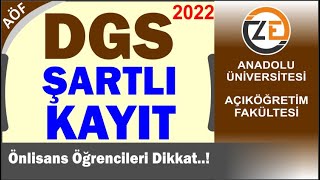 AÖF DGS Şartlı Kayıt Hakkı Nedir 2022 Dikey Geçiş Sınavı [upl. by Skolnik]