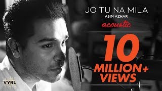 Jo Tu Na Mila  Acoustic Version  Asim Azhar [upl. by Neelrahc]