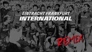 Heimspiel  Eintracht Frankfurt International  REMIX [upl. by Adekam]