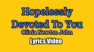 Hopelessly Devoted To You  Olivia Newton John Lyrics Video [upl. by Witha]