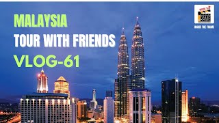 Malaysia with friends  Vlog61  Inside The Frame [upl. by Kcorb87]