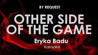 Otherside of the Game  Erykah Badu karaoke [upl. by Acsot430]