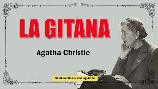 LA GITANA  AGATHA CHRISTIE [upl. by Magavern]