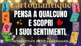 PENSA A QUALCUNO E SCOPRI I SUOI SENTIMENTI PER TE ❤️ Interattivo Petit Lenormand con due varianti 🔮 [upl. by Nylle53]