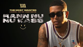 THE MOST WANTED  RANN NU NU KASS Feat LUCIĀNO TAF TAF KIDDYWAYNE • Prod by MARVINX [upl. by Alliehs]