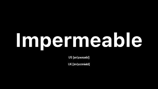 How to Pronounce Impermeable American English vs British English [upl. by Anilegnave]