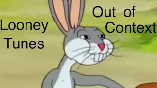 Looney Tunes Out Of Context [upl. by Sparky]