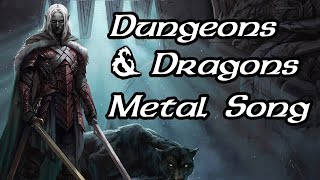 Affinity  Dungeons amp DragonsDrizzt DoUrden  Metal Song [upl. by Eelrihs570]