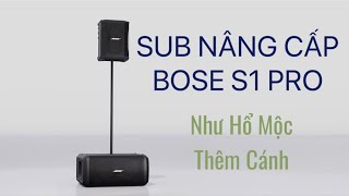 LƯU Ý LOA BOSE S1 PRO  NÂNG CẤP 2021 KẾT HỢP SUB 1 BOSE CHÍNH HÃNG MỚI RA MẮT  THÊM UY LỰC [upl. by Lynsey]