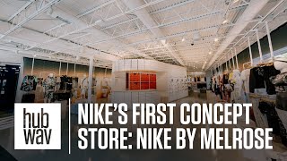 Nikes First Concept Store Ever Nike by Melrose  Hubwav Fashion [upl. by Sanfo540]