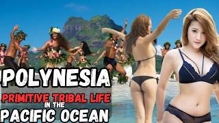 Polynesia the outermost tribe in the Pacific Ocean [upl. by Naut]