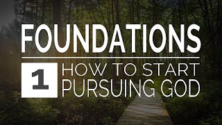 How to Start a Relationship with God Foundations Truth 1 [upl. by Stearns]