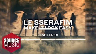 LE SSERAFIM 르세라핌 Documentary Make It Look Easy TRAILER 01 [upl. by Nibla]