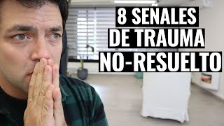 8 Señales De Que Tienes Un Trauma No Resuelto [upl. by Askari]