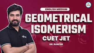 GEOMETRICAL ISOMERISM IN ORGANIC CHEMISTRY  CUET amp JET 2025 PREPARATION  ENGLISH MEDIUM [upl. by Eittam]