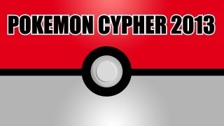 Pokemon Rap  Pokemon Cypher 2013 [upl. by Arag]