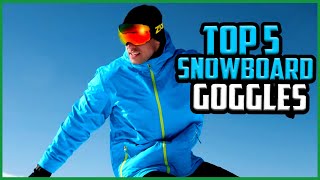 Top 5 Best Snowboard Goggles in 2022 Reviews Buyer’s Guide [upl. by Margherita617]