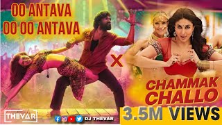 Oo Antava X Chammak Challo  DJ THEVAR  MASHUP [upl. by Sualk110]