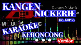 KANGEN NICKERIE DIDI KEMPOT KARAOKE VERSI KERONCONG [upl. by Ainattirb]