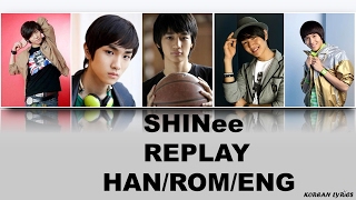 SHINee  Replay HanRomEng Lyrics [upl. by Short]