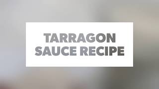 Quick Tarragon Sauce Recipe [upl. by Anoniw255]