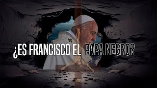 ¿es Francisco El Papa Negro [upl. by Llenehs]