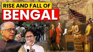 The Downfall of Bengal  Glorious History to Poor Present  History of West Bengal [upl. by Aicilav36]