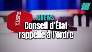 CNews sous haute surveillance  Le Conseil d’État impose un réexamen par lArcom [upl. by Lindemann853]