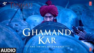 Full Audio Ghamand Kar  Tanhaji The Unsung Warrior  Ajay Kajol Saif  Sachet  Parampara [upl. by Nohsyar96]