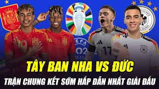 TÂY BAN NHA VS ĐỨC TỨ KẾT EURO 2024 TRẬN CHUNG KẾT SỚM HẤP DẪN NHẤT GIẢI ĐẤU [upl. by Harmonia]