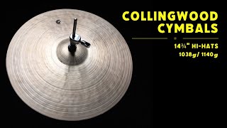 Collingwood Cymbals 14¾quot HiHats 1038g  1140g [upl. by Giwdul860]