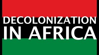 Decolonization in Africa [upl. by Asilak]