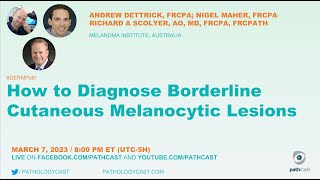 DERMPATH How to Diagnose Borderline Cutaneous Melanocytic Lesions [upl. by Akenet510]