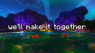 well make it together minecraft music minecraft ambiance [upl. by Armando]