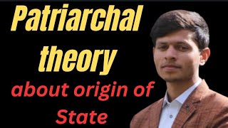 Patriarchal theory of the origin of Statelecture 29Hub of competitve exams [upl. by Ruyle]