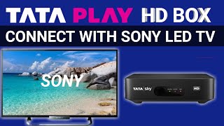 How To Connect Tata Play HD Set Top Box With Sony Tv  How to connect Sony led tv with Tata play [upl. by Almira945]