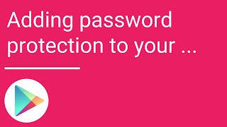 Adding password protection to your Google Play account [upl. by Garik]