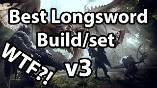 Monster Hunter World  Best Longsword Build v3 [upl. by Irmo]