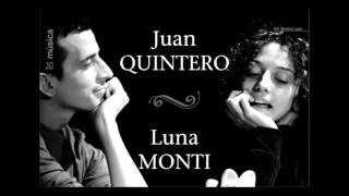 Luna Monti amp Juan Quintero  quotChipaquot [upl. by Edmunda]