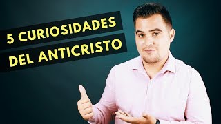 ¿Quién es el ANTICRISTO 5 curiosidades bíblicas  Nuevo orden mundial [upl. by Anytsyrk]