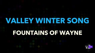 Fountains Of Wayne  Valley Winter Song  Karaoke Version [upl. by Einahc]