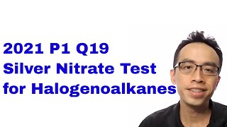 2021 P1 Q19  Silver Nitrate Test for Halogenoalkanes [upl. by Einot]