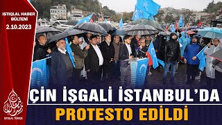 ÇİN İŞGALİ İSTANBUL’DA PROTESTO EDİLDİ  GÜNÜN HABERİ [upl. by Airpac841]