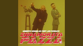 INNAMORATA PAZZA feat Leo Ferrucci [upl. by Mead]