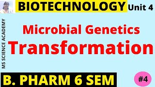 Microbial GeneticsTransformationPharmaceutical BiotechnologyUnit 4 B Pharmacy 6 SemL04 [upl. by Ettenotna866]