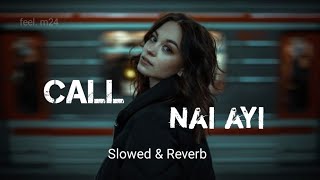 Teri CALL Nai ayi full song call 2024 Slowed amp Reverb by Khan bhaini  FeelM24 youtube [upl. by Wain]