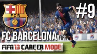 FIFA 13  Career Mode Series  FC Barcelona 9 [upl. by Evette]