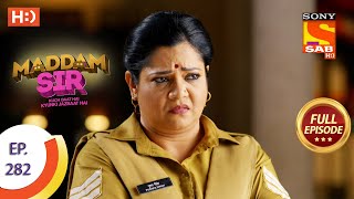 Maddam Sir  मैड्डम सर  Ep 282  Full Episode  25th August 2021 [upl. by Phillip]