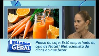 Pausa do café Está empachado da ceia de Natal Nutricionista dá dicas do que fazer [upl. by Alita]