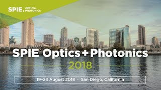 SPIE Optics  Photonics 2018 [upl. by Tasia]